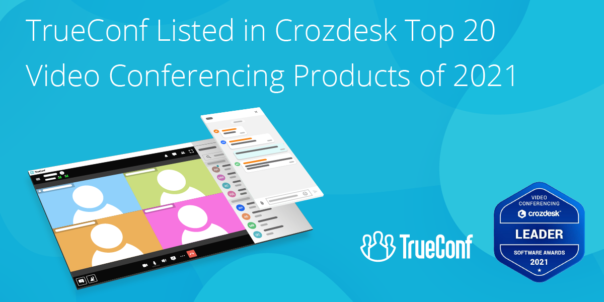 TrueConf vào top 20 sản phẩm Hội nghị truyền hình hàng đầu của Crozdesk