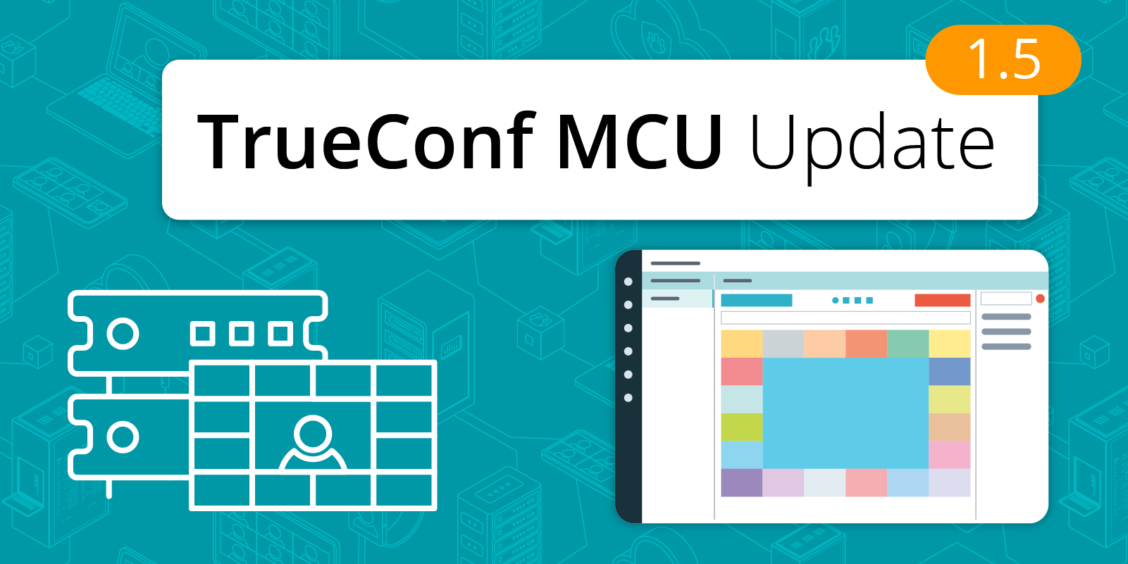 TrueConf MCU 1.5: Hỗ trợ WebRTC và mã hóa SIP / H.323